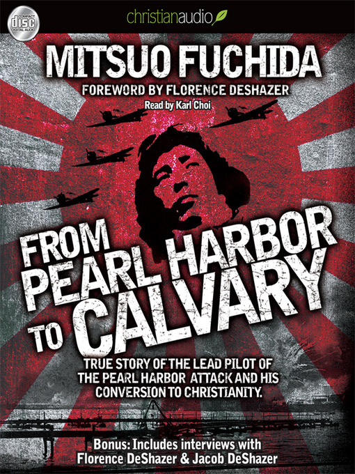 Title details for From Pearl Harbor to Calvary by Florence DeShazer - Available